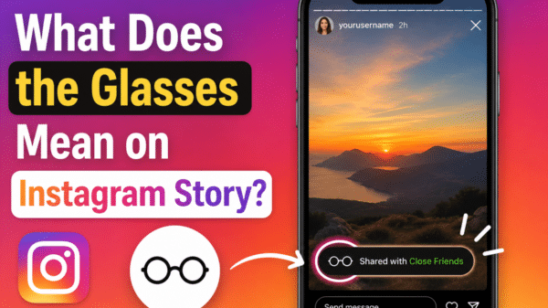 What Does the Glasses Mean on Instagram Story